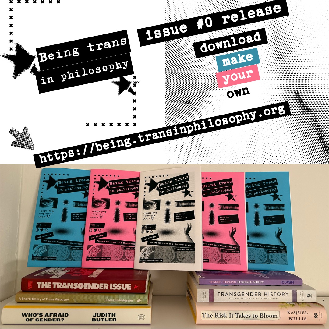 Photo of five copies of the Being Trans in Philosophy zine spread out to create a trans flag. Text above them says: 'Being Trans in Philosophy, issue no. 0 release, download, make your own, https://being.transinphilosophy.org.'